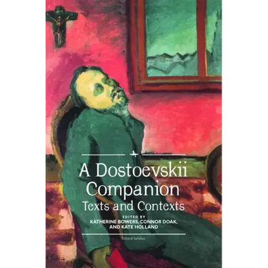 A Dostoevskii Companion: Texts and Contexts