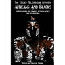 The Secret Relationship between Africans and Blacks: A look into the fractured relationship between continental Africans & African-Caribbeans, African