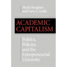 Academic Capitalism: Politics, Policies, and the Entrepreneurial University