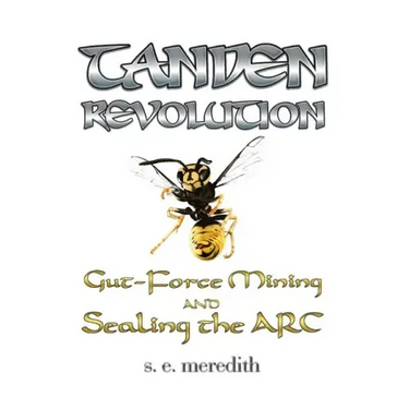 Tanden Revolution: Gut-Force Mining and Sealing the ARC