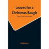 Leaves for a Christmas Bough: Love, Truth, and Hope