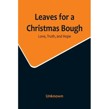 Leaves for a Christmas Bough: Love, Truth, and Hope