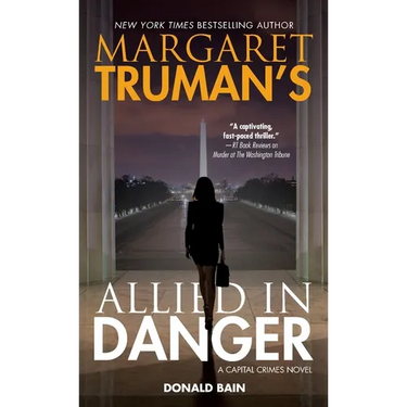 Margaret Truman's Allied in Danger: A Capital Crimes Novel