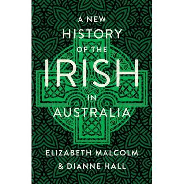 A New History of the Irish in Australia