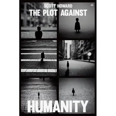 The Plot Against Humanity