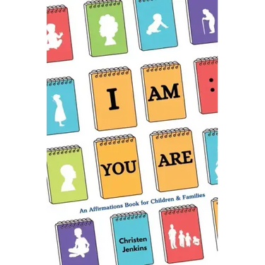 I Am: You Are: An Affirmations Book for Children & Families