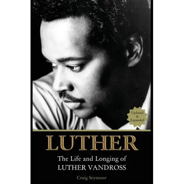 Luther: The Life and Longing of Luther Vandross