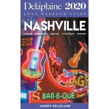 Nashville - The Delaplaine 2020 Long Weekend Guide