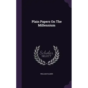 Plain Papers On The Millennium