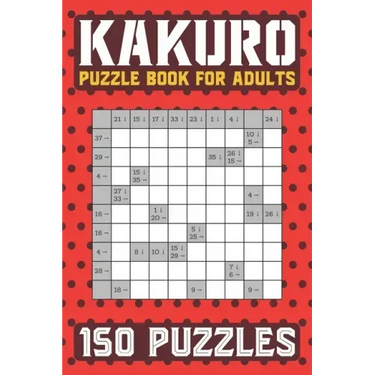 Kakuro Puzzle Book for Adults: 150 Puzzles Cross Sums