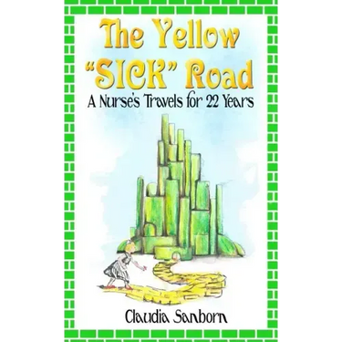 The Yellow Sick Road: A Nurse's Travels for 22 Years