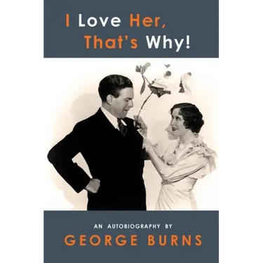 I Love Her, That's Why! An Autobiography