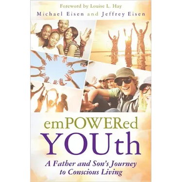 Empowered Youth: A Father and Son's Journey to Conscious Living
