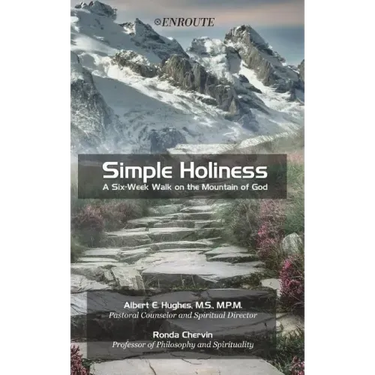 Simple Holiness: A Six-Week Walk on the Mountain of God