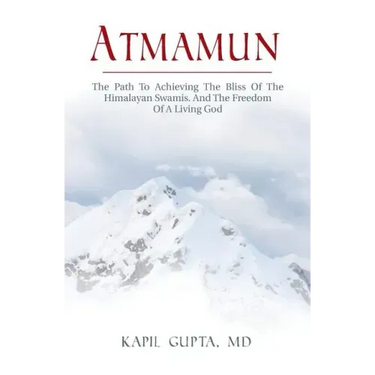 Atmamun: The path to achieving the bliss of the Himalayan Swamis. And the freedom of a living God.