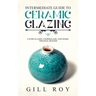Intermediate Guide to Ceramic Glazing: Layer Glazes, Underglaze, and Make Triaxial Blends