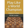 Play Like a World Champion: Magnus Carlsen