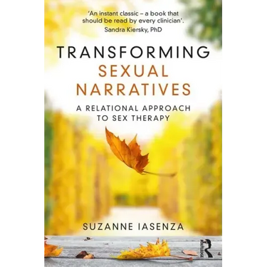 Transforming Sexual Narratives: A Relational Approach to Sex Therapy