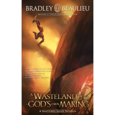 A Wasteland of My God's Own Making: A Shattered Sands Novella