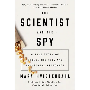 The Scientist and the Spy: A True Story of China, the Fbi, and Industrial Espionage