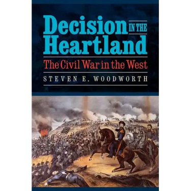 Decision in the Heartland: The Civil War in the West