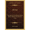 All's Fair: The Story of the British Secret Service Behind the German Lines