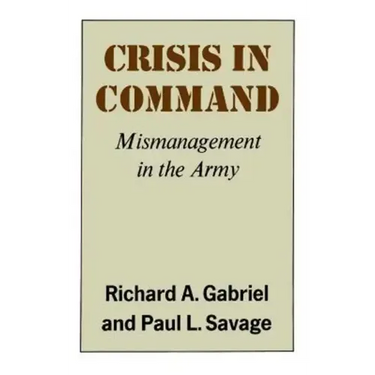Crisis in Command: Mismanagement in the Army