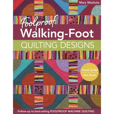 Foolproof Walking-Foot Quilting Designs, Print-On-Demand-Edition: Visual Guide Idea Book