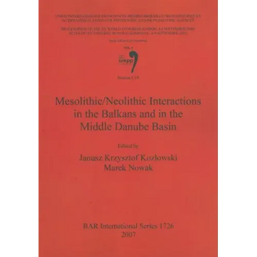 Mesolithic/Neolithic Interactions in the Balkans and in the Middle Danube Basin: Session C18