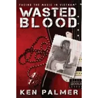 Wasted Blood: Facing the music in VietNam