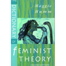 The Dictionary of Feminist Theory