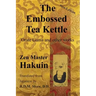 The Embossed Tea Kettle: Orate Gama and other works.