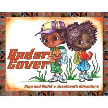 Under Cover: Kiya and Malik's Juneteenth Adventure