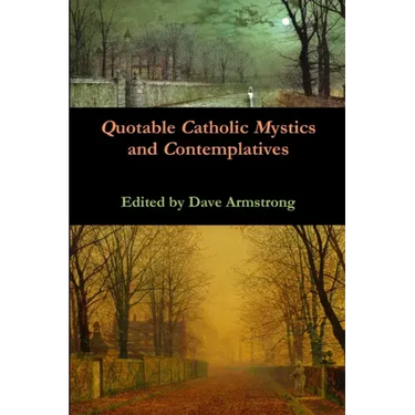 Quotable Catholic Mystics and Contemplatives