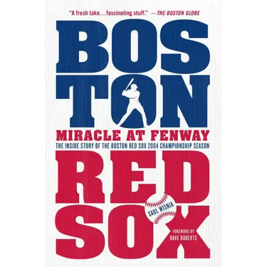 Miracle at Fenway: The Inside Story of the Boston Red Sox 2004 Championship Season