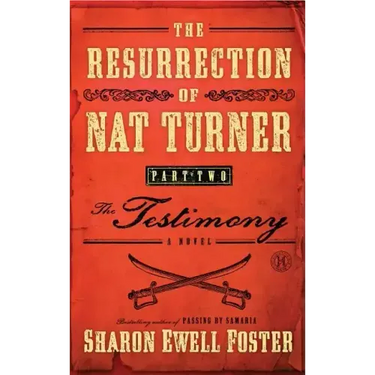 Resurrection of Nat Turner, Part 2: The Testimony