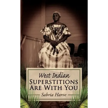 Superstitions Are with You: West Indian