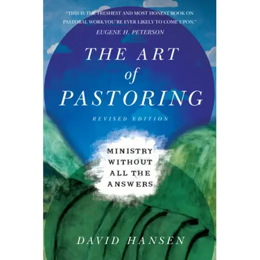 The Art of Pastoring: Ministry Without All the Answers (Revised)