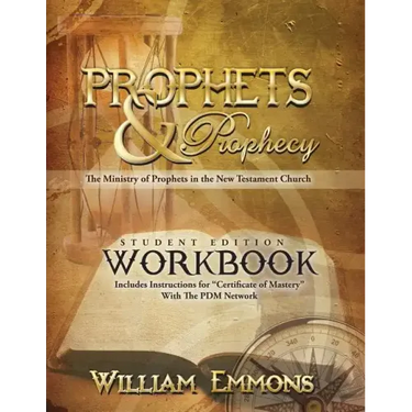 Prophets & Prophecy Student Edition Workbook: The Ministry of Prophets in the New Testament Church