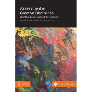 Assessment in Creative Disciplines: Quantifying and Qualifying the Aesthetic