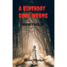 A Birthday Gone Wrong