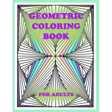geometric coloring book for adults: 100 pages of geometric shapes for coloring and creativity, You will definitely like it