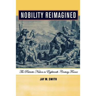 Nobility Reimagined: The Patriotic Nation in Eighteenth-Century France