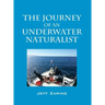 The Journey of an Underwater Naturalist