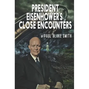 President Eisenhower's Close Encounters