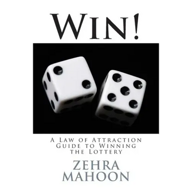 Win!: A Law of Attraction Guide to Winning the Lottery