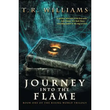 Journey Into the Flame: Book One of the Rising World Trilogy