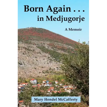 Born Again . . . in Medjugorje