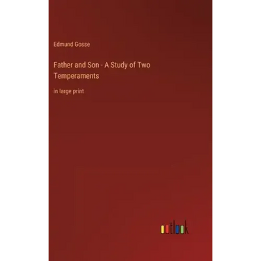 Father and Son - A Study of Two Temperaments: in large print