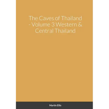 The Caves of Western & Central Thailand